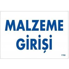 Malzeme Girişi Uyarı Levhası 17,5X25 KOD:1768