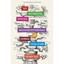 Accidental Species : Misunderstandings Of Human Evolution