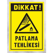 Dikkat Patlama Tehlikesi - Uyarı Tabela Levhası 24 x 34 cm Polikarbon