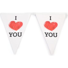 I Love You Beyaz Üçgen Flama Bayrak - Romantik Parti Dekorasyonu, Sevgililer Günü Süsü