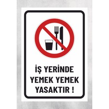 Iş Yerinde Yemek Yemek Yasaktır -Uyarı Levhası 24X34CM Polikarbon