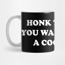 Honk Twıce If You Want To See A Cool Gun Kupa Bardak