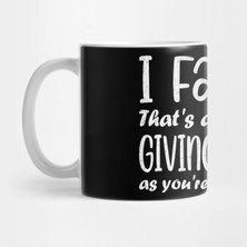 I Farted That's As Close To Me Giving A Shit Kupa Bardak