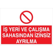 1Beyaz Reklam İş Yeri Ve Çalışma Sahasından İzisiz Ayrılma Uyarı Tabelası - 20x30 Alüminyum Kompozit Panel - İG12
