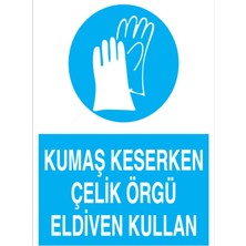 1Beyaz Reklam Kumaş Keserken Çelik Özrgü Eldiven Kullan Uyarı Tabelası - 20x30 Alüminyum Kompozit Panel - EK4