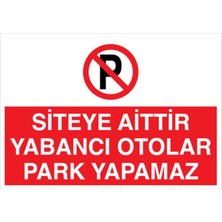 1Beyaz Reklam Siteye Aittir Yabancı Otolar Park Yapamaz Uyarı Tabelası - 20x30 Alüminyum Kompozit Panel - PY10