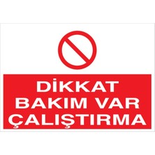 1Beyaz Reklam Dikkat Bakım Var Çalıştırma Uyarı Tabelası - 20x30 Alüminyum Kompozit Panel - BAAY39
