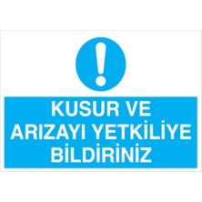 1Beyaz Reklam Kusur Ve Arızayı Yetkiliye Bildiriniz Uyarı Tabelası - 70x100 Alüminyum Kompozit Panel - BAAY6