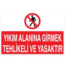 1Beyaz Reklam Yıkım Alanına Girmek Tehlikeli Ve Yasaktır Uyarı Tabelası - 70x100 Alüminyum Kompozit Panel - İ10