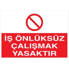 1Beyaz Reklam İş Önlüksüz Çalışmak Yasaktır Uyarı Tabelası - 20x30 Alüminyum Kompozit Panel - İE18