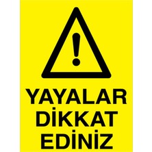 1Beyaz Reklam Yayalar Dikkat ediniz Uyarı Tabelası - 20x30 Alüminyum Kompozit Panel - ŞAKY5