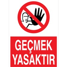 Geçmek Yasaktır Uyarı Tabelası - 20X30 Alüminyum Kompozit Panel - Gç3