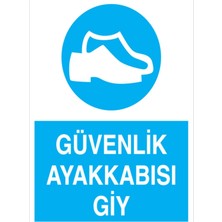 1Beyaz Reklam Güvenlik Ayakkabısı Giy Uyarı Tabelası - 35x50 Alüminyum Kompozit Panel - AK13