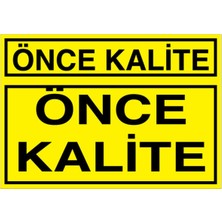 1Beyaz Reklam Önce Kalite Uyarı Tabelası - 35x50 Alüminyum Kompozit Panel - KA42
