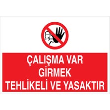 1Beyaz Reklam Çalışma Var Girmek Tehlikeli Ve yasaktır Uyarı Tabelası - 50x70 Alüminyum Kompozit Panel - YAS23
