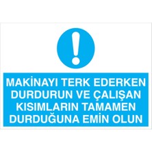 1Beyaz Reklam Makınayı Terk Ederken... Uyarı Tabelası - 20x30 Alüminyum Kompozit Panel - M96