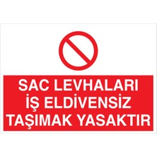 1Beyaz Reklam Sac Levhaları İş Eldivensiz Taşımak Yasaktır Uyarı Tabelası - 20x30 Alüminyum Kompozit Panel - EK16