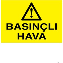 1Beyaz Reklam Basınçlı Hava Uyarı Tabelası - 70x100 Alüminyum Kompozit Panel - HSS14
