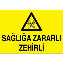 1Beyaz Reklam Sağlığa Zararlı Zehirli Uyarı Tabelası - 70x100 Alüminyum Kompozit Panel - ZM7