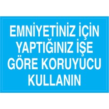 Emniyetiniz Için Yaptığınız Işe ... Uyarı Tabelası - 50X70 Alüminyum Kompozit Panel - Di42