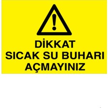 Dikkat Sıcak Su Buharı Açmayınız Uyarı Tabelası - 20X30 Alüminyum Kompozit Panel - Bb7