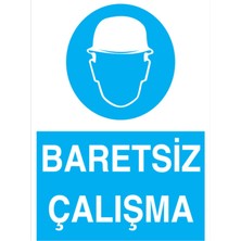 1Beyaz Reklam Baretsiz ÇAlışma Uyarı Tabelası - 50x70 Alüminyum Kompozit Panel - KKB4