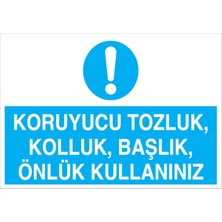 1Beyaz Reklam Koruyucu Tozluk Kolluk Başlık Önlük Kullanınız Uyarı Tabelası - 20x30 Alüminyum Kompozit Panel - Dİ6
