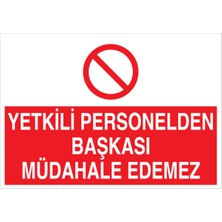 1Beyaz Reklam Yetkili Personelden Başkası... Uyarı Tabelası - 50x70 Alüminyum Kompozit Panel - M13