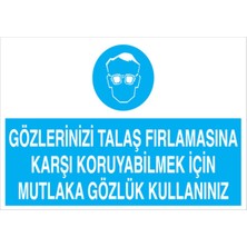 1Beyaz Reklam Gözlerinizi Talaş Fırlamasına Karşı... Uyarı Tabelası - 20x30 Alüminyum Kompozit Panel - GK22