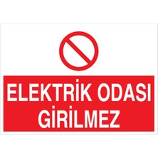 1Beyaz Reklam Elektrik Odası Girilmez Uyarı Tabelası - 20x30 Alüminyum Kompozit Panel - E36