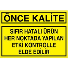 1Beyaz Reklam Önce Kalite Uyarı Tabelası - 70x100 Alüminyum Kompozit Panel - KA24