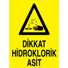 1Beyaz Reklam Dikkat Hidroklorik asit Uyarı Tabelası - 20x30 Alüminyum Kompozit Panel - KM12
