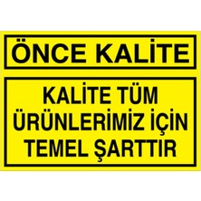 1Beyaz Reklam Önce Kalite Uyarı Tabelası - 35x50 Alüminyum Kompozit Panel - KA8