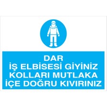 1Beyaz Reklam Dar İş Elbisesi Giyiniz... Uyarı Tabelası - 20x30 Alüminyum Kompozit Panel - İE27