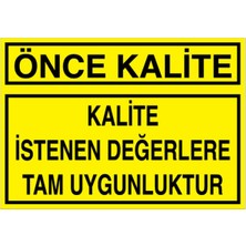 Önce Kalite Uyarı Tabelası - 70X100 Alüminyum Kompozit Panel - KA23