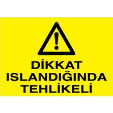 Dikkat Islandığında Tehlikeli Uyarı Tabelası - 70X100 Alüminyum Kompozit Panel - Tm3
