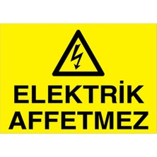 Elektrik Affetmez Uyarı Tabelası - 20X30 Alüminyum Kompozit Panel - E25
