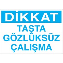 1Beyaz Reklam Dikkat Taşta Gözlüksüz Çalışma Uyarı Tabelası - 20x30 Alüminyum Kompozit Panel - GK32