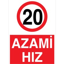 1Beyaz Reklam Azami Hız 20 Uyarı Tabelası - 35x50 Alüminyum Kompozit Panel - ŞAKY66
