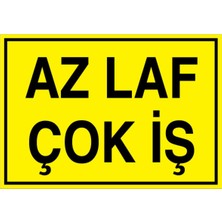 Az Laf Çok Iş Uyarı Tabelası - 35X50 Alüminyum Kompozit Panel - GS27