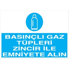 1Beyaz Reklam Basınçlı Gaz Tüpleri Zincir İle emniyete Alın Uyarı Tabelası - 20x30 Alüminyum Kompozit Panel - TÜ15