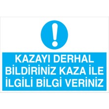 1Beyaz Reklam Kazayı Derhal Bildiriniz... Uyarı Tabelası - 20x30 Alüminyum Kompozit Panel - İK4