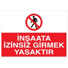 1Beyaz Reklam İnşaata İzinsiz Girmek Yasaktır Uyarı Tabelası - 20x30 Alüminyum Kompozit Panel - İ14