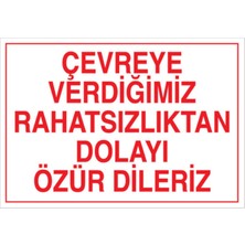 Çevreye Verdiğimiz Rahatsızlıktan Dolayı ... Uyarı Tabelası - 70X100 Alüminyum Kompozit Panel - Çev3