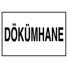 1Beyaz Reklam Dökümhane Uyarı Tabelası - 20x30 Alüminyum Kompozit Panel - OHD2