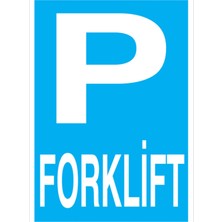 1Beyaz Reklam Forklift Uyarı Tabelası - 50x70 Alüminyum Kompozit Panel - P6