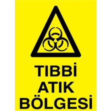 1Beyaz Reklam Tıbbi Atık Bölgesi Uyarı Tabelası - 20x30 Alüminyum Kompozit Panel - TIA2