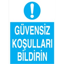 Güvensiz Koşulları Bildirin Uyarı Tabelası - 20X30 Alüminyum Kompozit Panel - İG32