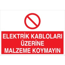 1Beyaz Reklam Elektrik Kabloları Üzerine Malzeme Koymayın Uyarı Tabelası - 20x30 Alüminyum Kompozit Panel - K9