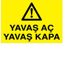 Yavaş Aç Yavaş Kapa Uyarı Tabelası - 20X30 Alüminyum Kompozit Panel - Bb1